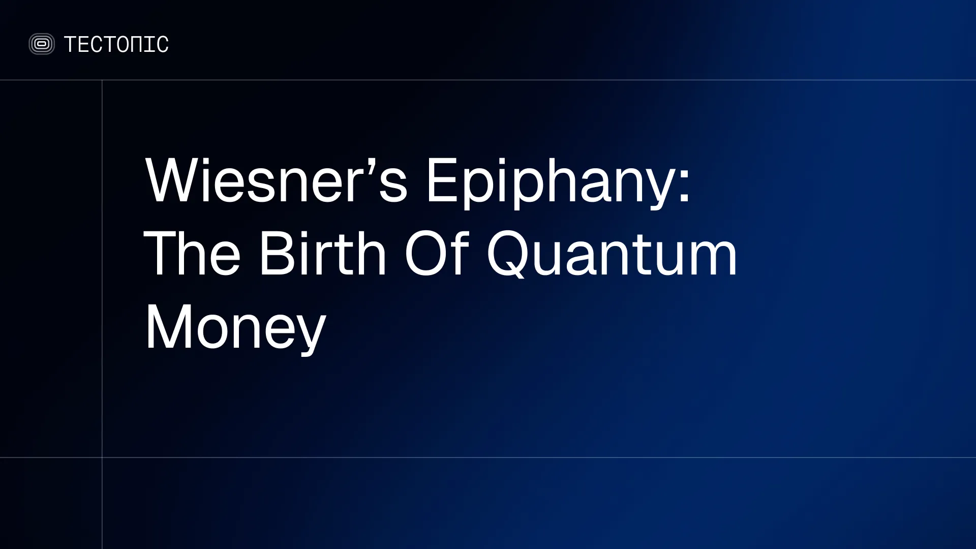 Wiesner’s Epiphany: The Birth of Quantum Money