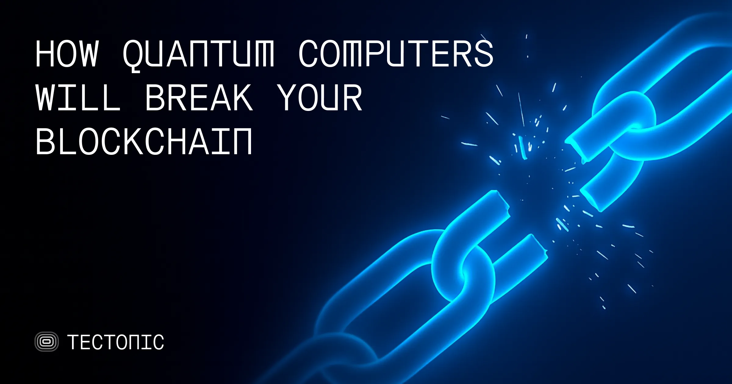 How Quantum Computers Will Break Your Blockchain — And Why Tectonic Matters
