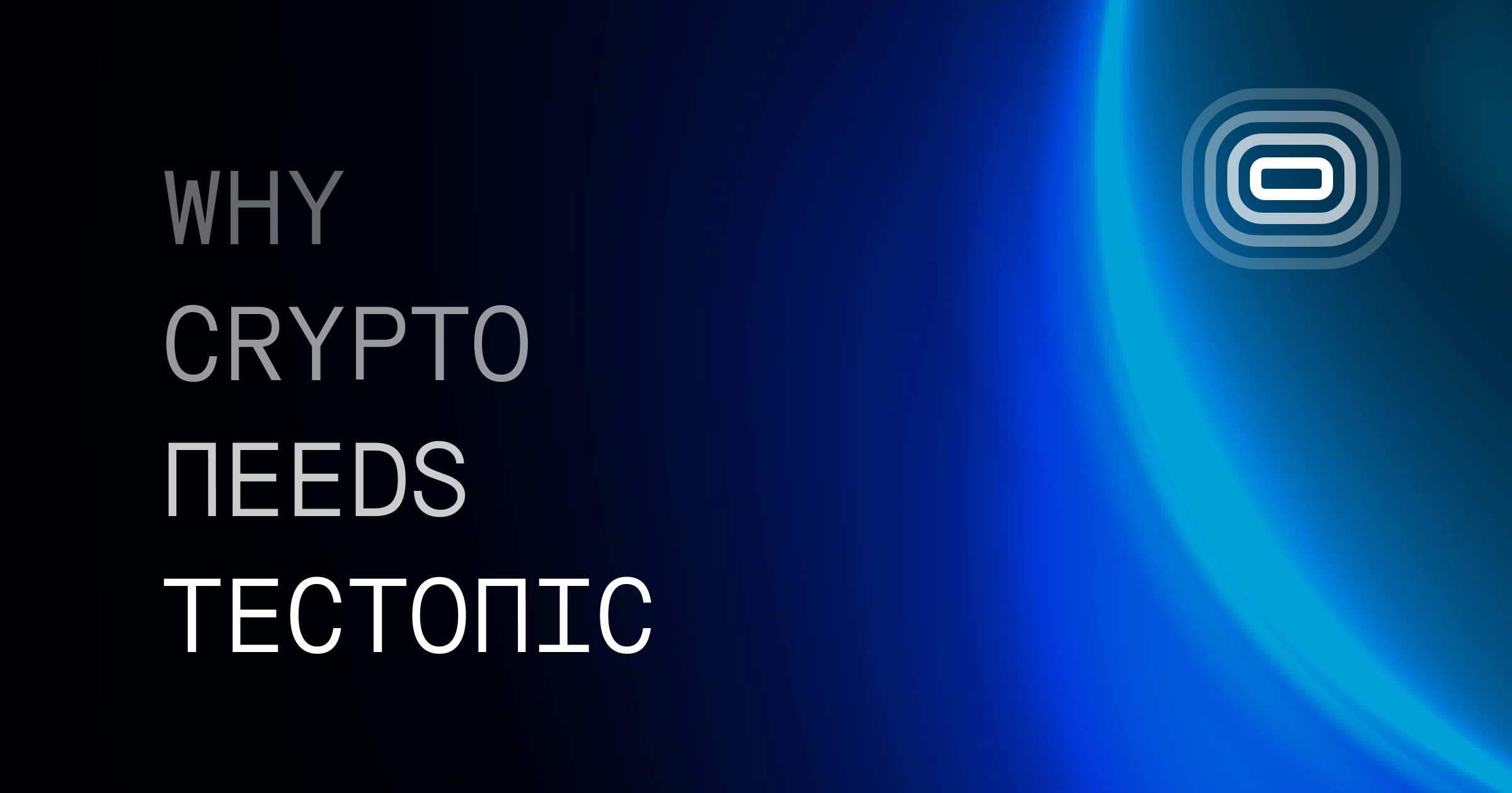 Why Crypto Needs Tectonic